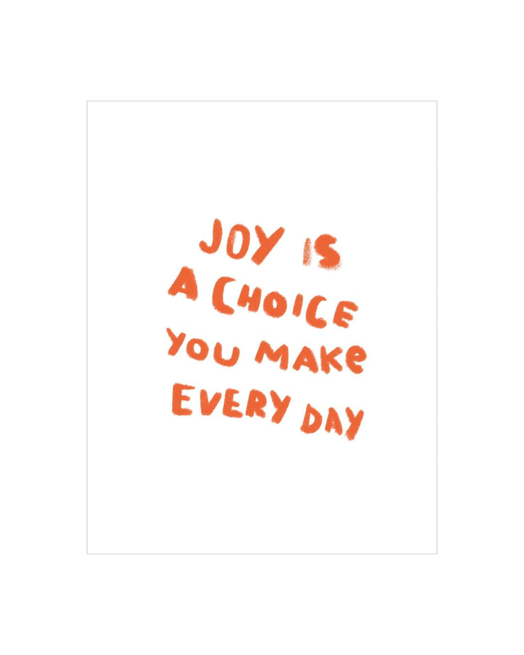 PREORDER "Joy is a Choice" Art Print