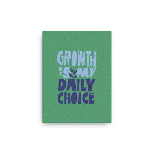 Growth Is my Daily Choice - Affirmation #017 Thin canvas
