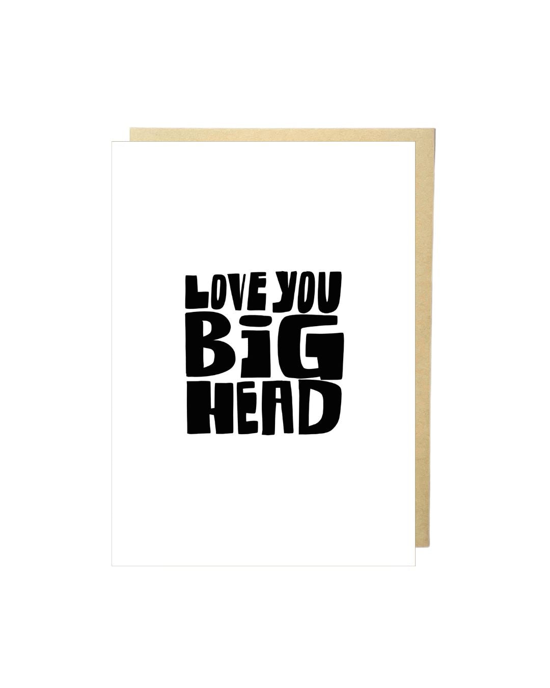 PREORDER “Love You, Big Head” Flat Greeting Card