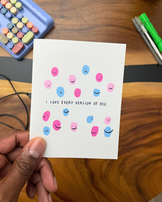 "I Love Every Version of You" Greeting Card