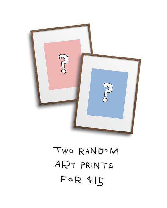2 Random Art Prints for $15