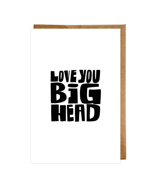 PREORDER “Love You, Big Head” Flat Greeting Card