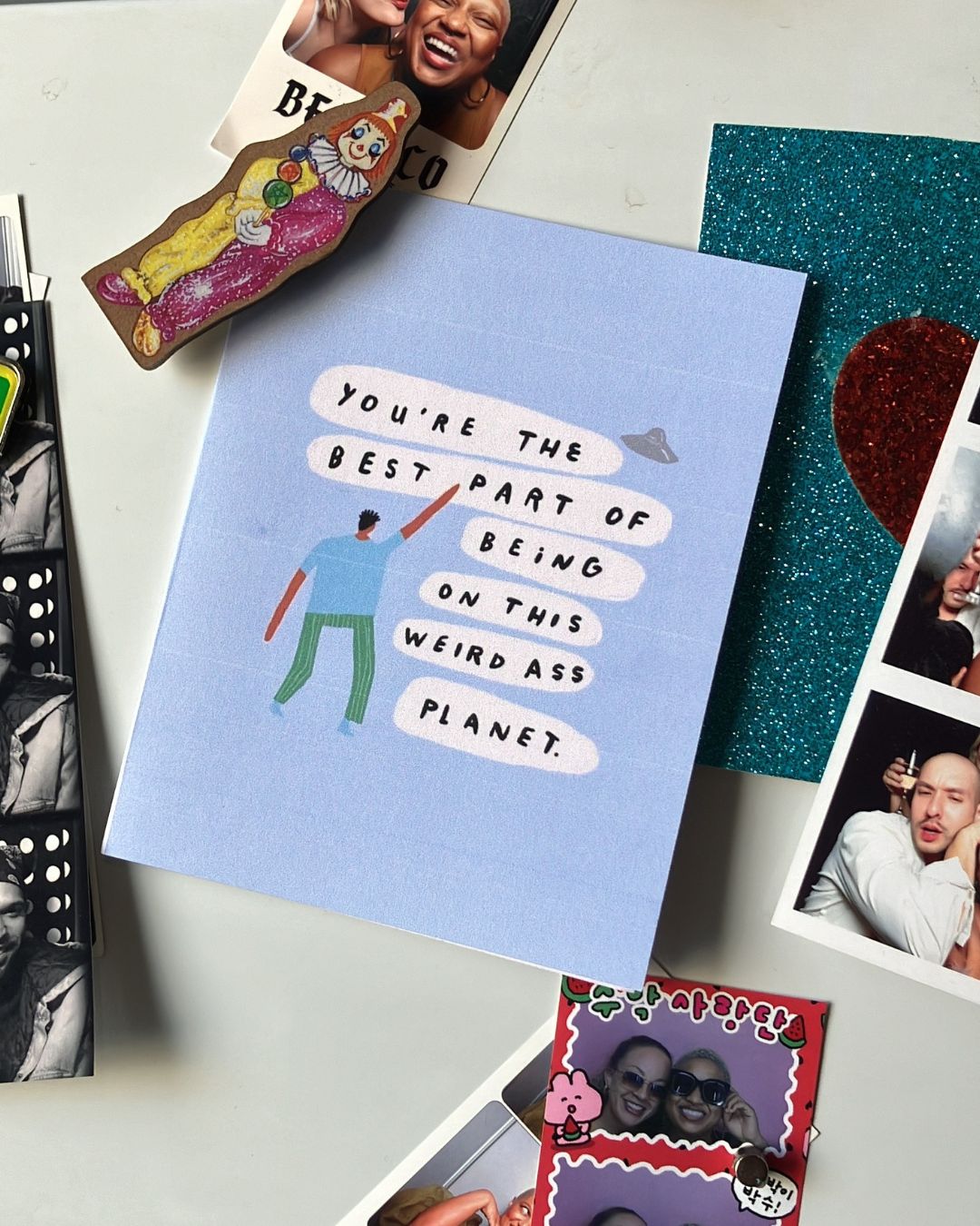 "You're the Best Part of Being on this Weird Ass Planet" Greeting Card