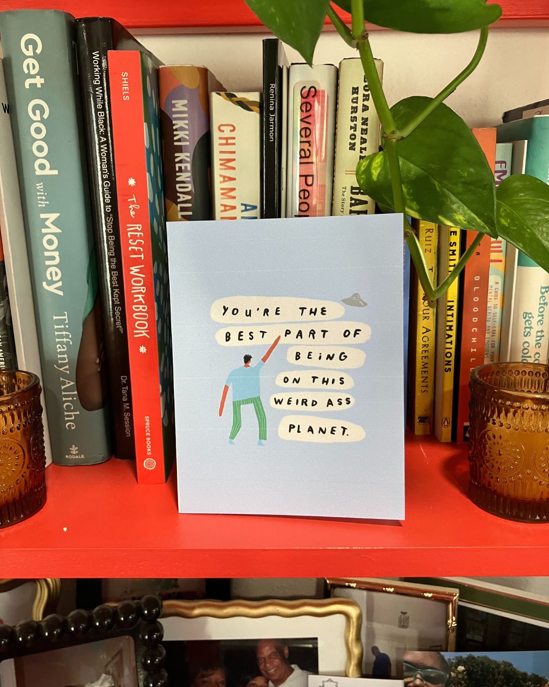 "You're the Best Part of Being on this Weird Ass Planet" Greeting Card