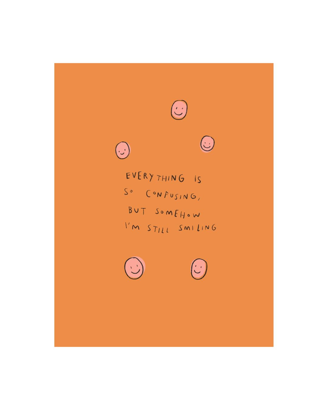PREORDER "Everything is so Confusing" Art Print