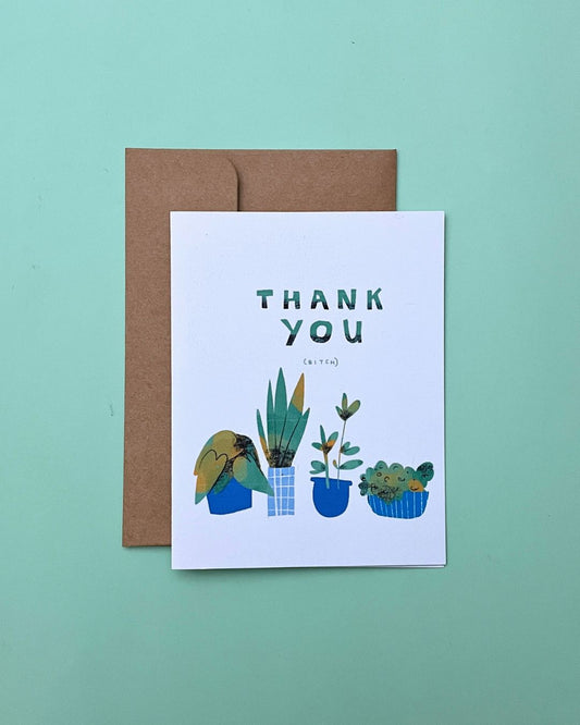 "Thank You (Bitch)" Greeting Card