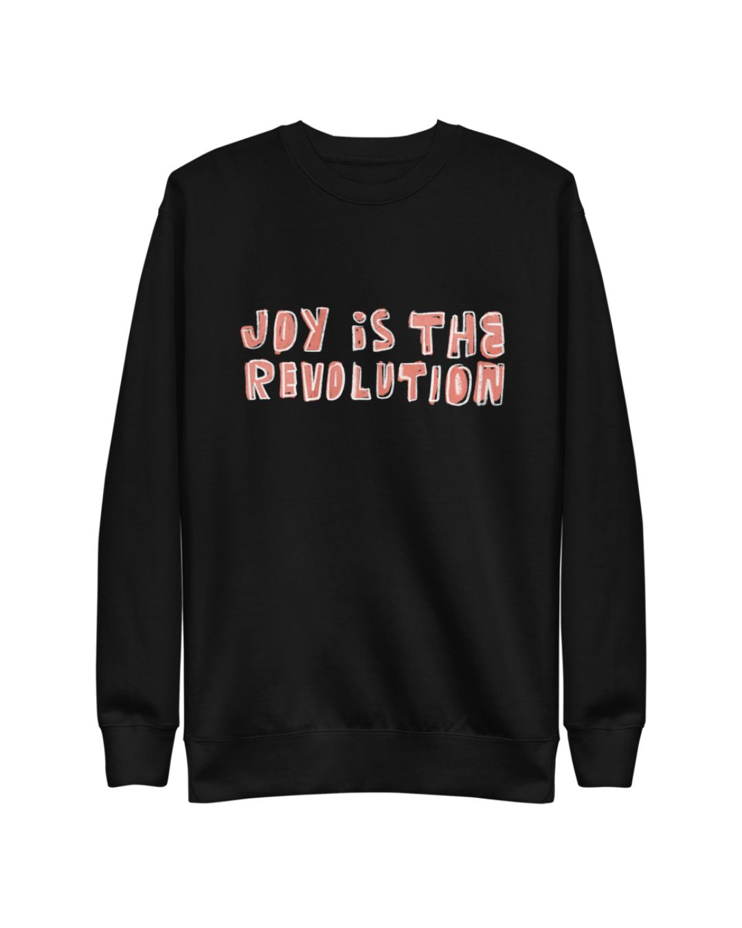 "Joy is the Revolution" Sweatshirt