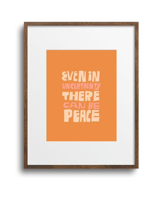 PREORDER "Even in Uncertainty" Art Print