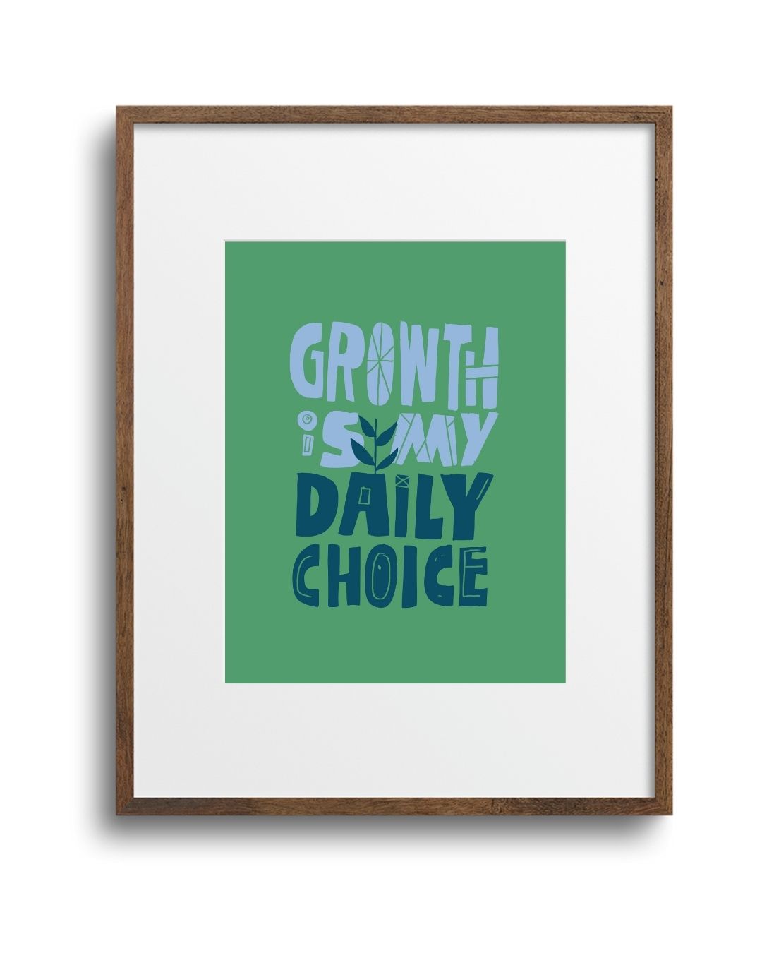 PREORDER "Growth is My Daily Choice" Art Print