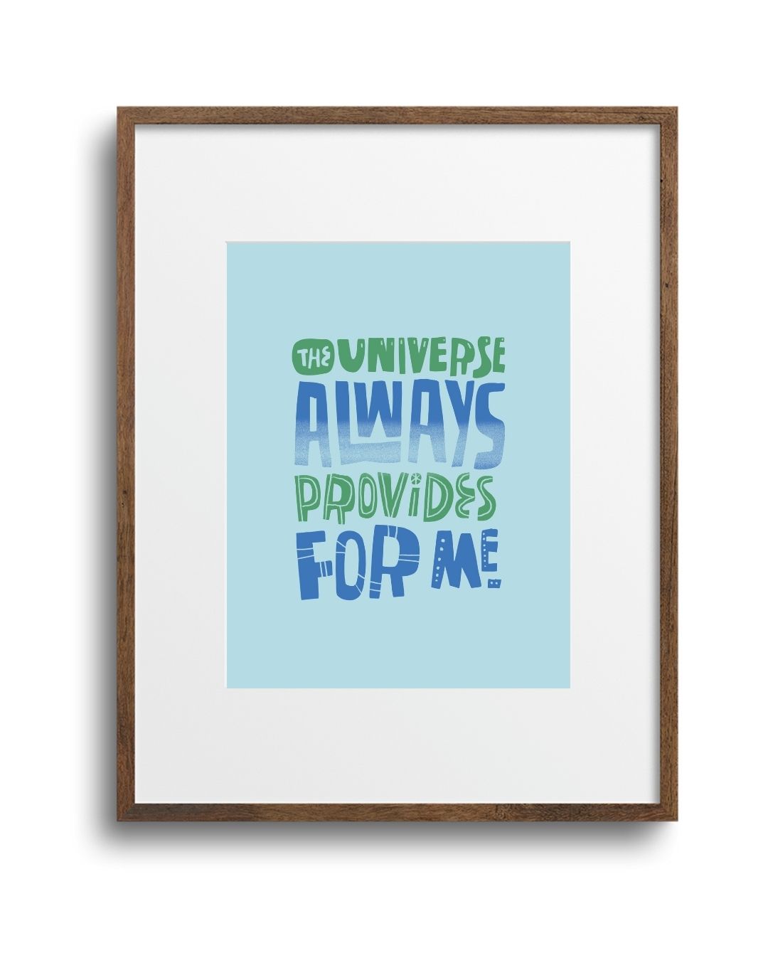 PREORDER "The Universe Always Provides For Me" Art Print
