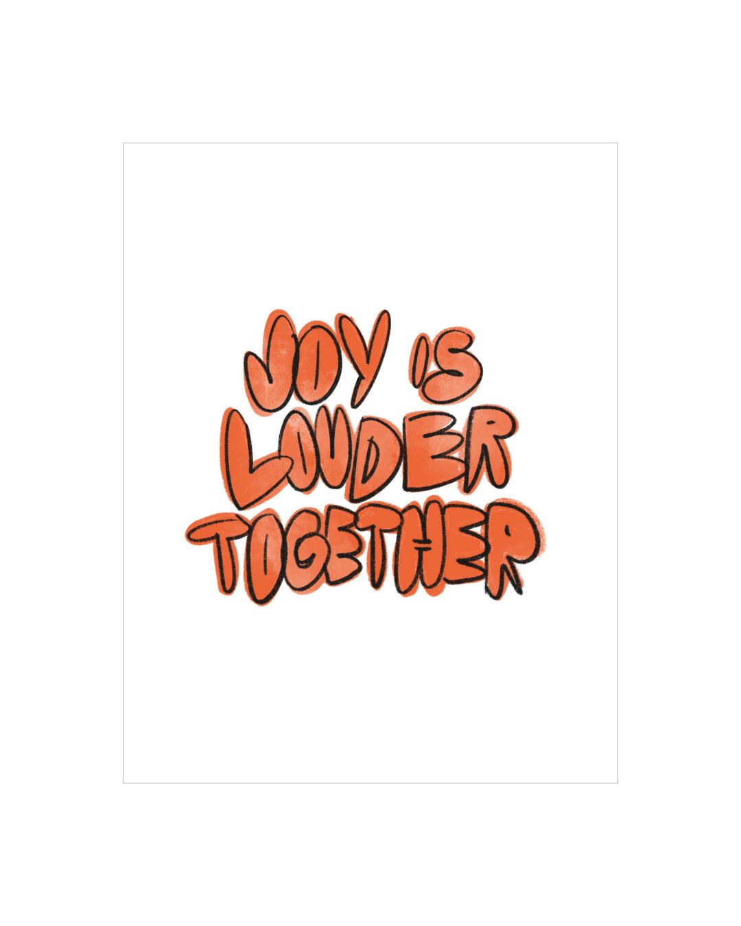 PREORDER "Joy is Louder Together" Art Print