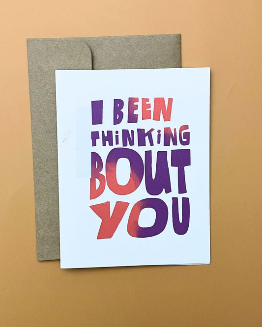 "I Been Thinking Bout You" Greeting Card