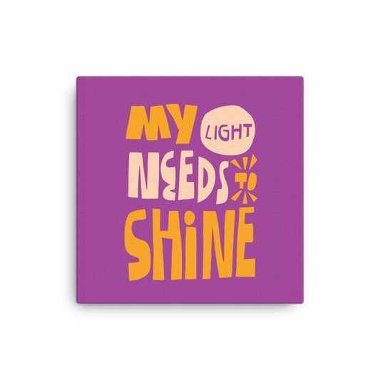 My Light Needs to Shine - Affirmation #002 Thin canvas