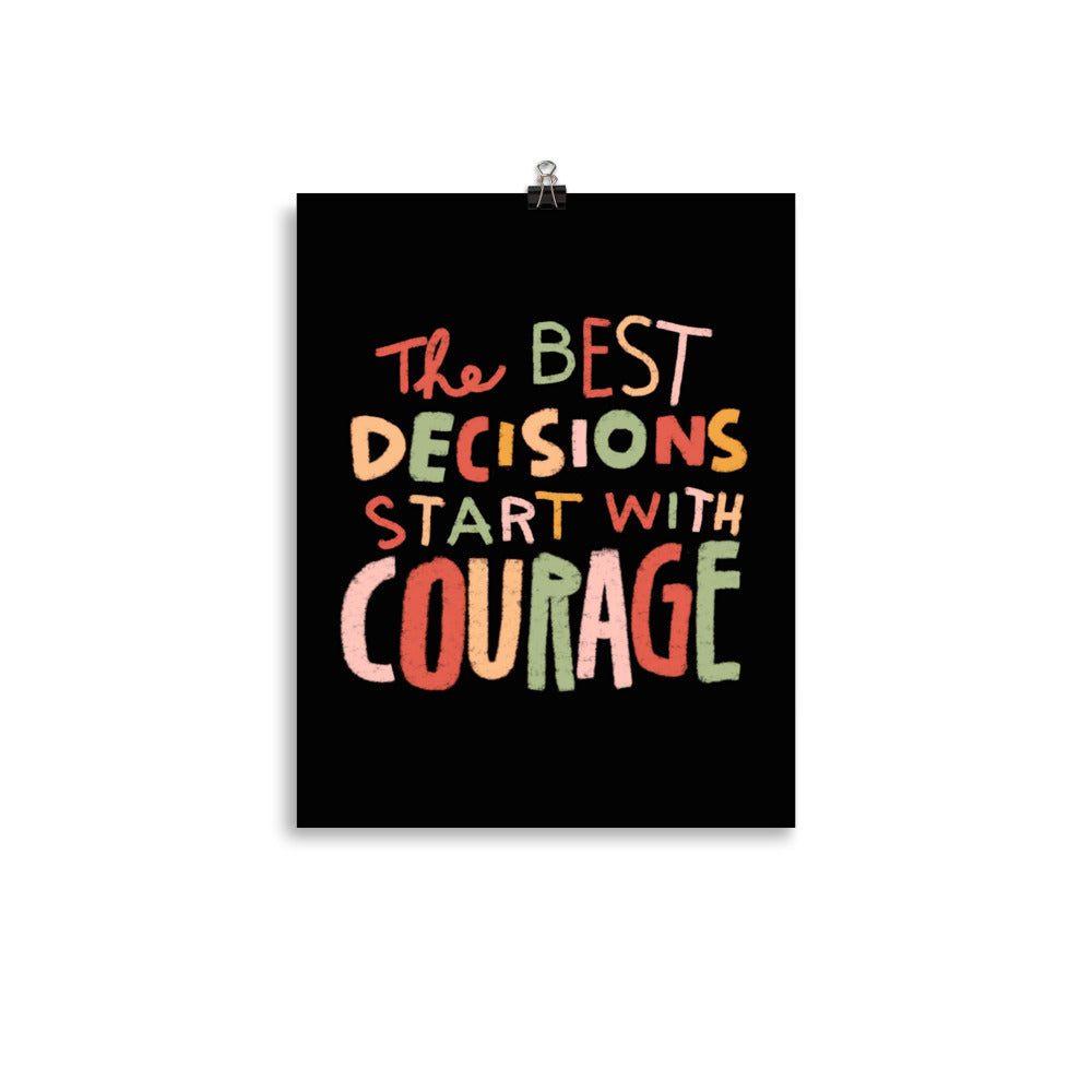 The Best Decisions Start With Courage