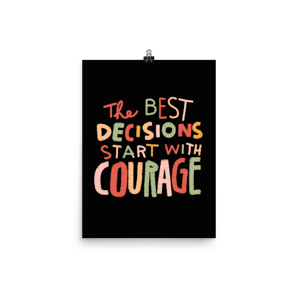 The Best Decisions Start With Courage