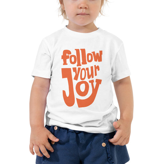"Follow Your Joy" Toddler Tee