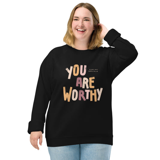 "You Are Worthy" Organic Sweatshirt