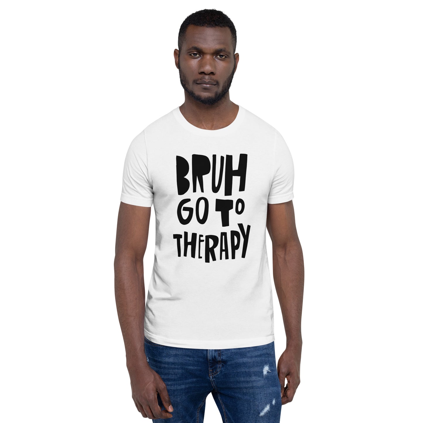 "Bruh Go To Therapy" Unisex Tee